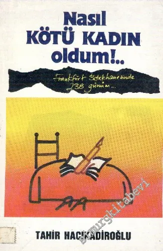 Nasıl Kötü Kadın Oldum : Frankfurt Batakhanesinde 238 Günüm -        1989