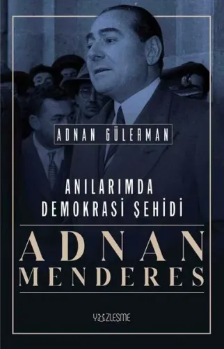 Anılarımda Demokrasi Şehidi Adnan Menderes