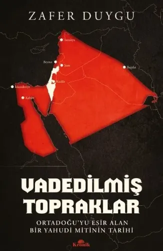 Vadedilmiş Topraklar - Ortadoğu'yu Esir Alan Bir Yahudi Mitinin Tarihi