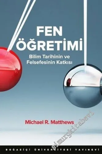 Fen Öğretimi: Bilim Tarihinin ve Felsefesinin Katkısı -        2017