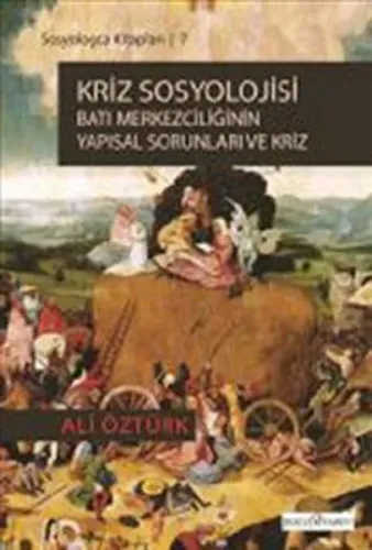 Kriz Sosyolojisi; Batı Merkezciliğinin Yapısal Sorunları ve Kriz