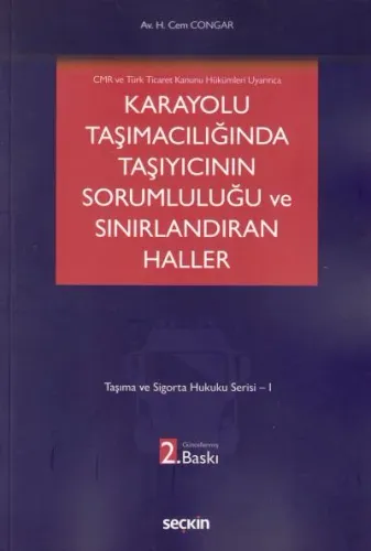Karayolu Taşımacılığında Taşıyıcının Sorumluluğu ve Sınırlandıran Haller