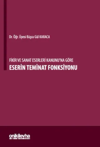 Fikir ve Sanat Eserleri Kanunu'na Göre Eserin Teminat Fonksiyonu
