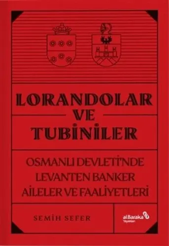 Lorandolar Ve Tubiniler;Osmanlı Devleti'nde Levanten Banker Aileler Ve