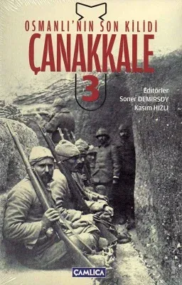 Osmanlı'nın Son Kilidi Çanakkale 3