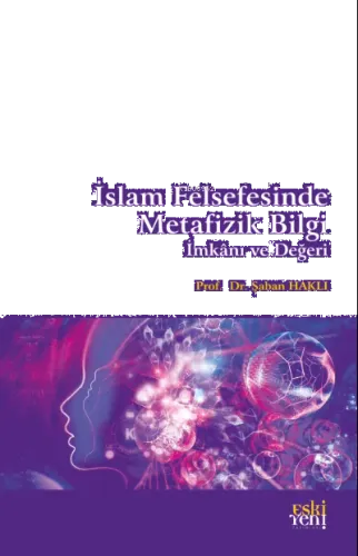 İslam Felsefesinde Metafizik Bilgi, İmkânı ve Değeri