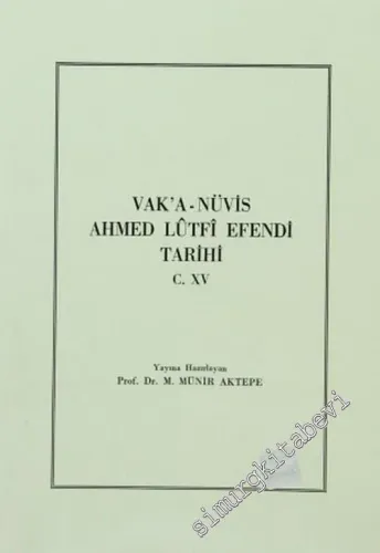 Vakanüvis Ahmed Lütfi Efendi Tarihi Cilt 15 -        1991