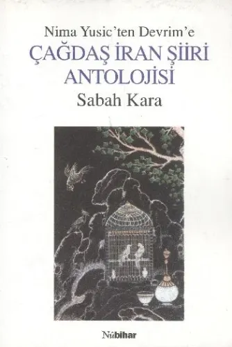Nima Yusicten Devrime Çağdaş İran Şiiri Antolojisi Sabah Kara Nima Yusicten Devrime Çağdaş İran Şiiri Antolojisi Sabah Kara