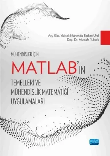 MATLAB'ın Temelleri ve Mühendislik Matematiği Uygulamaları