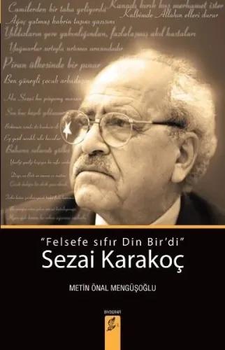 Sezai Karakoç: "Felsefe Sıfır Din Bir'di"
