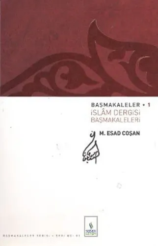 Başmakaleler-1 (İslam Dergisi Başmakaleleri)