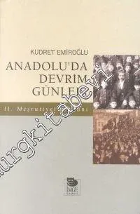 Anadolu'da Devrim Günleri: 2. Meşrutiyet'in İlanı Temmuz, Ağustos 1908 -        1999