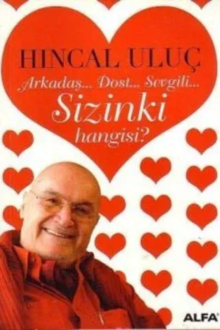Arkadaş, Dost, Sevgili Sizinki Hangisi ?