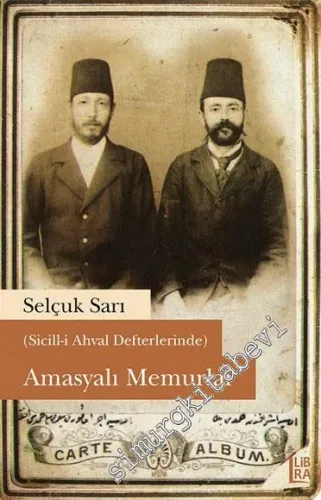 Sicill-i Ahval Defterlerinde Amasyalı Memurlar -