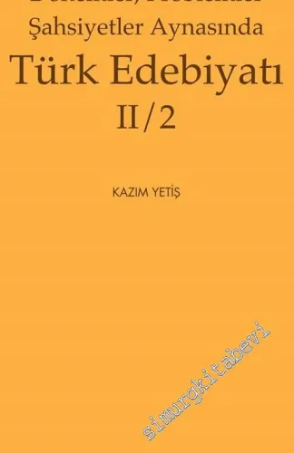 Dönemler, Problemler, Şahsiyetler Aynasında Türk Edebiyatı 2/2 - 2013