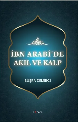 İbn Arabi'de Akıl ve Kalp Büşra Demirci