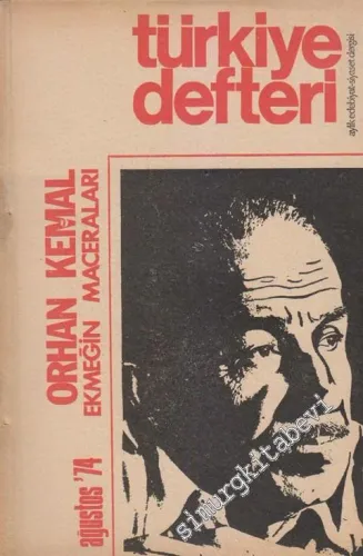 Türkiye Defteri - Aylık Edebiyat Siyaset Dergisi - Dosya: Orhan Kemal Ekmeğin Maceraları - Sayı: 10      Ağustos