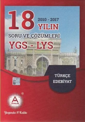 A Yayınları YGS LYS Türkçe - Edebiyat 18 Yılın Çıkmış Soruları ve Çözümleri 2010 - 2017