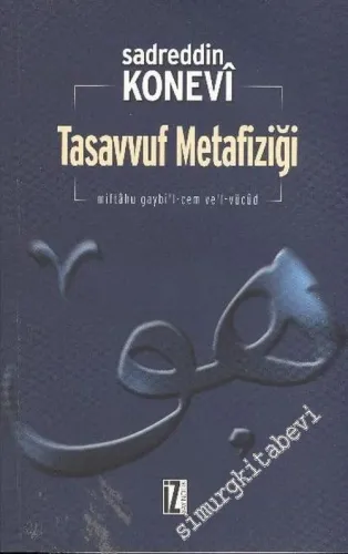 Tasavvuf Metafiziği = Miftahu Gaybi'l - Cem ve'l Vücud -        2002