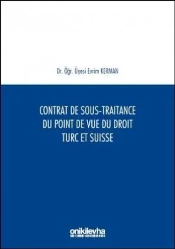 Contrat de Sous–Traitance du Point de Vue du Droit Turc et Suaisse
