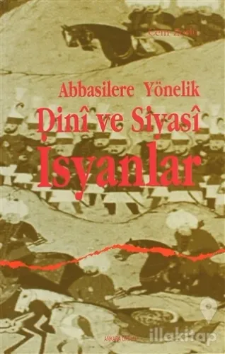Abbasilere Yönelik Dini ve Siyasi İsyanlar