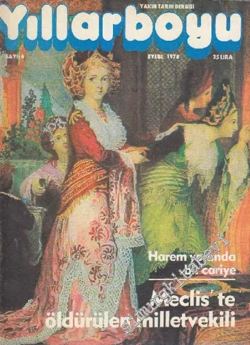 Yıllarboyu Tarih Dergisi- Dosya: Harem Yolunda Bir Cariye - Meclis'te Öldürülen Milletvekili - Sayı: 6  Cilt: 1  Yıl: 1  Eylül