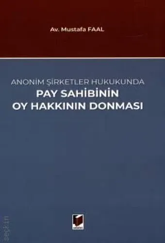 Anonim Şirketler Hukukunda Pay Sahibinin Oy Hakkının Donması