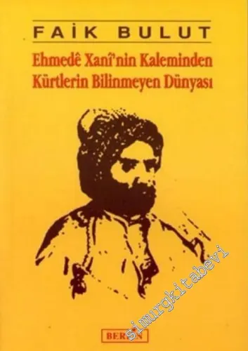 Ehmede Xani'nin Kaleminden Kürtlerin Bilinmeyen Dünyası -         2024