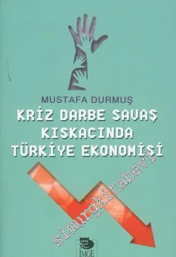 Kriz Darbe Savaş Kıskacında Türkiye