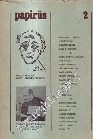 Papirüs Dergisi - Soyleşi: İlhan Berk'in Dedikleri Demedikleri - Sayı: 2      Mart