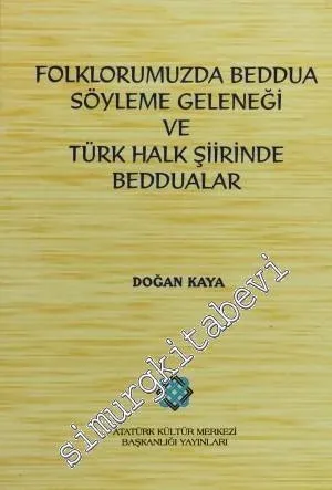 Folklorumuzda Beddua Söyleme Geleneği ve Türk Halk Şiirinde Beddualar -        2001