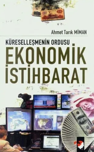 Ekonomik İstihbarat; Küreselleşmenin Ordusu
