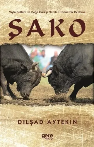 Şako - Yayla Kültürü ve Boğa Güreşi Merakı Üzerine Bir Derleme