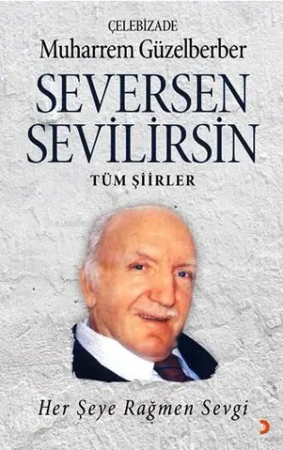 Seversen Sevilirsin - Tüm Şiirler; Her Şeye Rağmen Sevgi