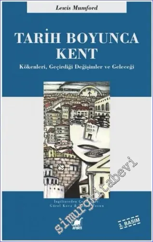 Tarih Boyunca Kent : Kökenleri Geçirdiği Dönüşümler ve Geleceği -         2023