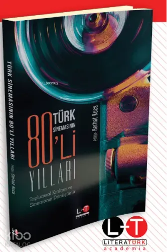 Türk Sinemasının 80’li Yılları;Toplumsal Kırılma ve Sinemanın Dönüşümü