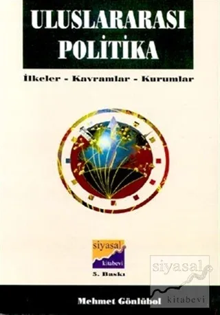Uluslararası Politika İlkeler, Kavramlar, Kurumlar