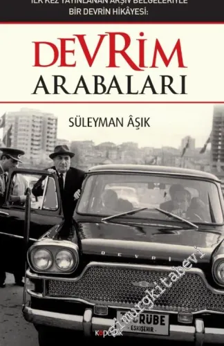 Devrim Arabaları : İlk kez Yayınlanan Arşiv Belgeleriyle Bir Devrin Hi