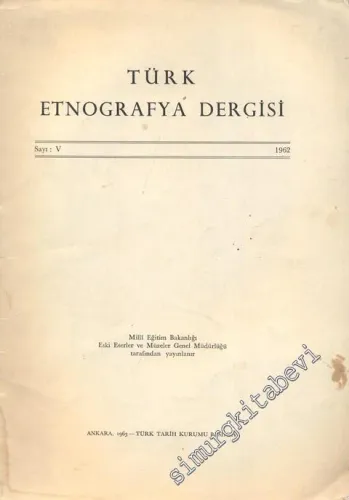 Türk Etnografya Dergisi - Sayı: 5, Yıl: 1962