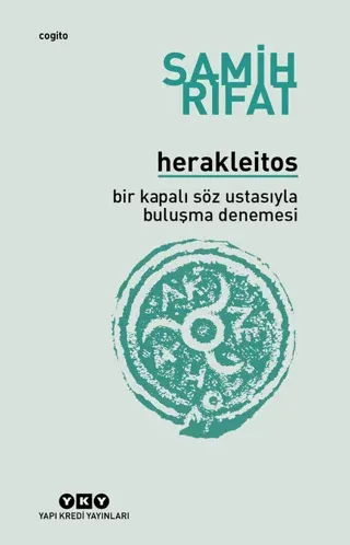 Herakleitos,Bir Kapalı Söz Ustasıyla Buluşma Denemesi