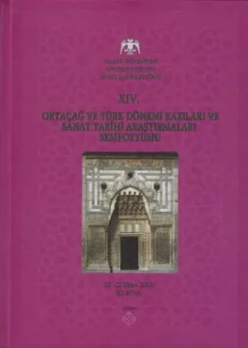 14. Ortaçağ ve Türk Dönemi Kazıları ve Sanat Tarihi Araştırmaları Sempozyumu