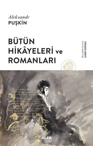 Bütün Hikayeleri ve Romanları Aleksandr Sergeyeviç Puşkin Bütün Hikayeleri ve Romanları Aleksandr Sergeyeviç Puşkin