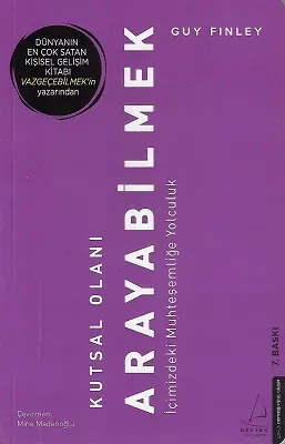 Kutsal Olanı Arayabilmek - İçimizdeki Muhteşemliğe Yolculuk