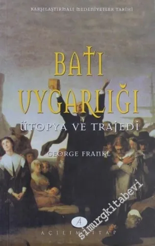 Batı Uygarlığı: Ütopya ve Trajedi -        2003