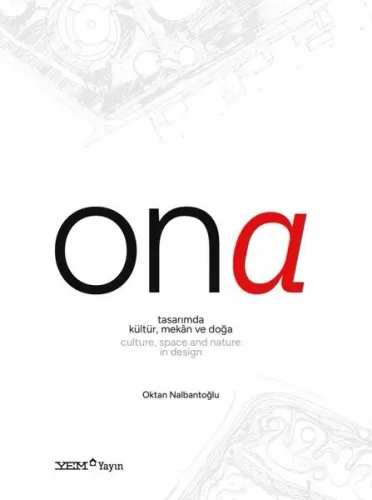 Ona - Tasarımda Kültür, Mekân ve Doğa