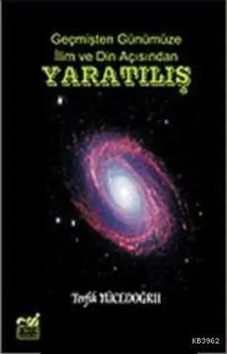Geçmişten Günümüze İlim ve Din Açısından Yaratılış