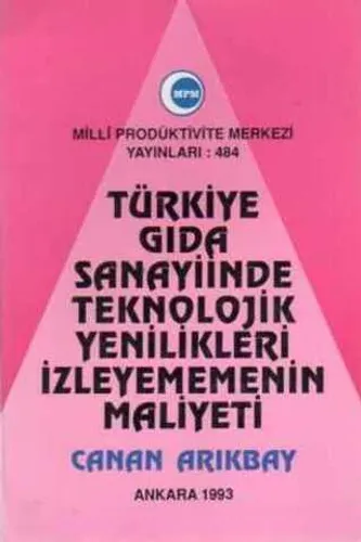 Türkiye Gıda Sanayiinde Teknolojik Yenilikleri İzleyememenin Maliyeti
