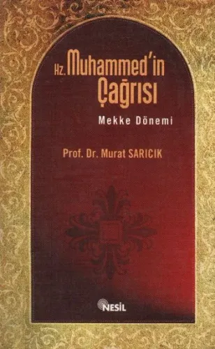 Hz. Muhammed´in Çağrısı - Mekke Dönemi