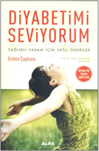 Diyabetimi Seviyorum; Sağlıklı yaşam İçin Tatlı Öneriler