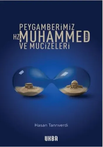 Peygamberimiz Hz. Muhammed ve Mucizeleri